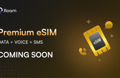 Roam Announced the Upcoming Premium eSIM: A Revolutionary All-in-One Solution for Global Connectivity