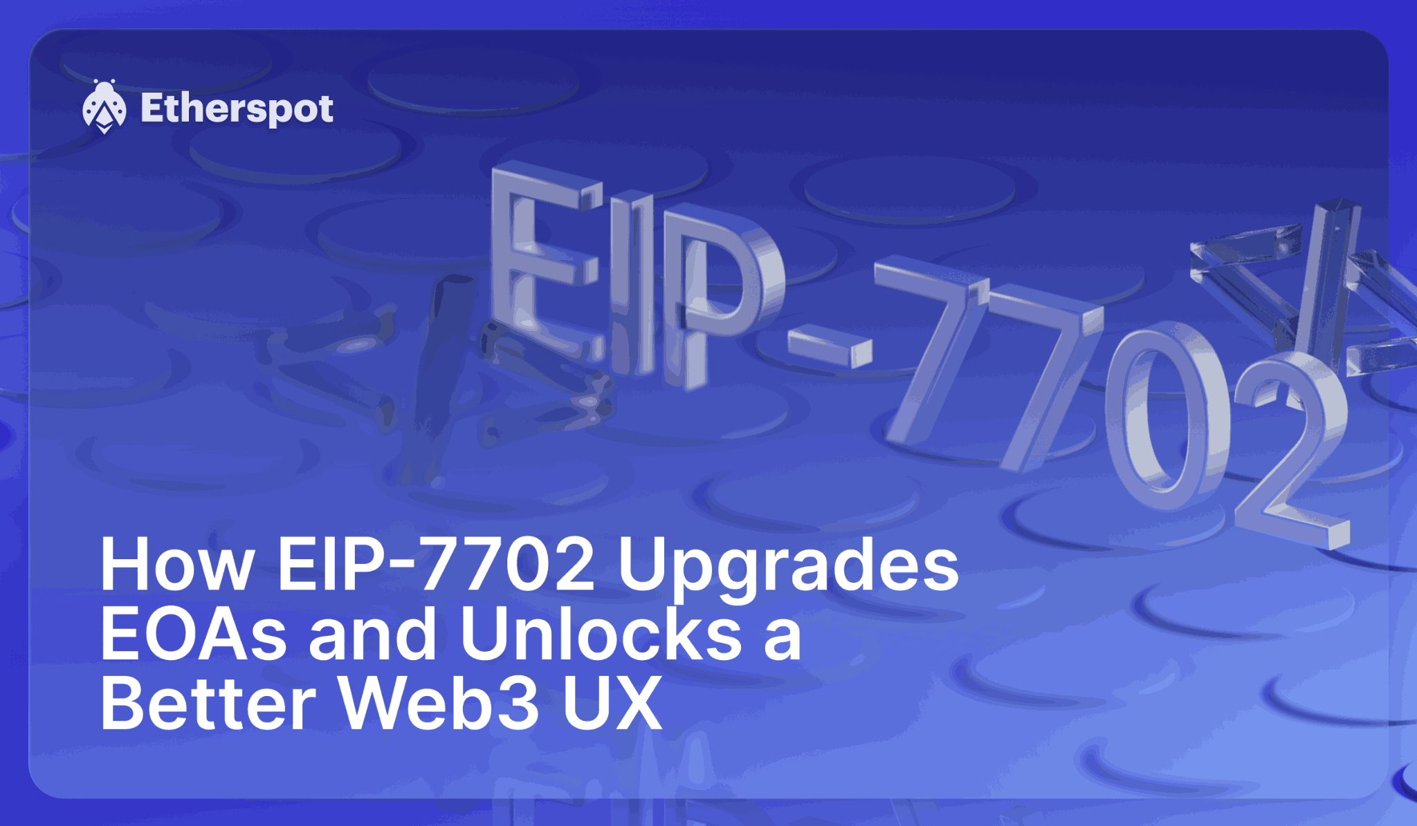 How EIP-7702 Upgrades EOAs and Unlocks a Better Web3 UX